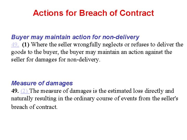 Actions for Breach of Contract Buyer may maintain action for non-delivery 49. (1) Where