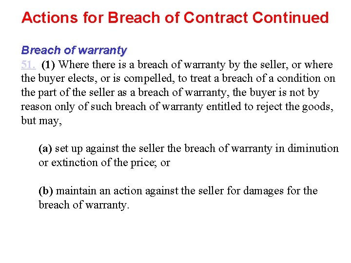 Actions for Breach of Contract Continued Breach of warranty 51. (1) Where there is