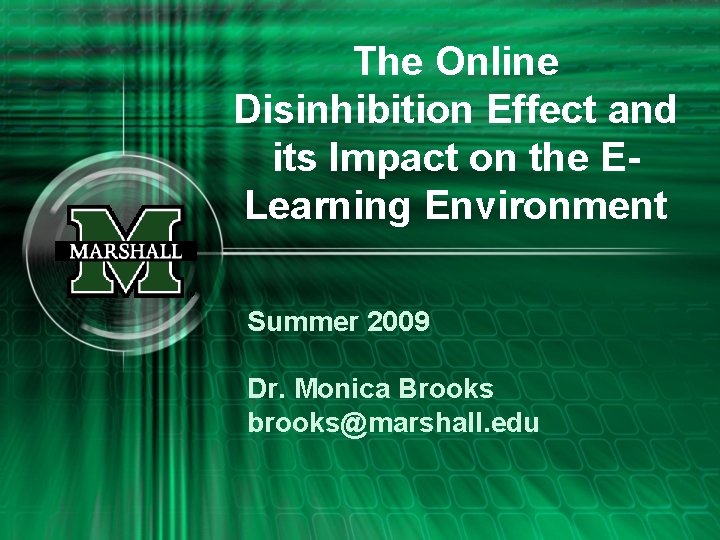 The Online Disinhibition Effect and its Impact on the ELearning Environment Summer 2009 Dr.
