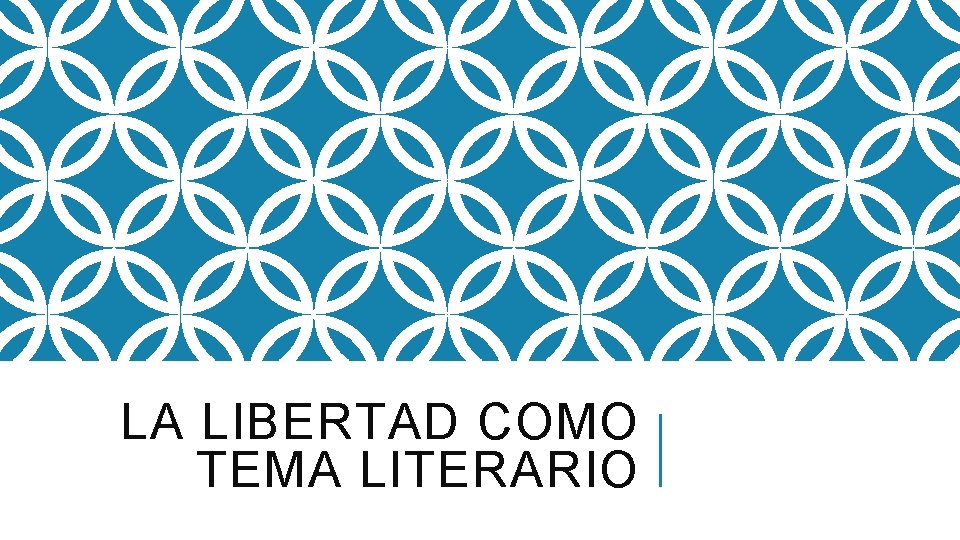 LA LIBERTAD COMO TEMA LITERARIO 