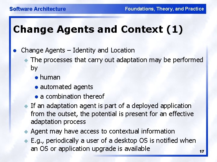Software Architecture Foundations, Theory, and Practice Change Agents and Context (1) l Change Agents