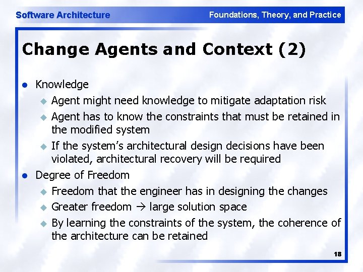 Software Architecture Foundations, Theory, and Practice Change Agents and Context (2) l l Knowledge