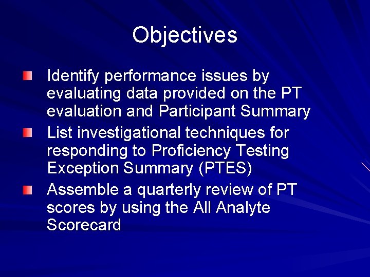 Objectives Identify performance issues by evaluating data provided on the PT evaluation and Participant