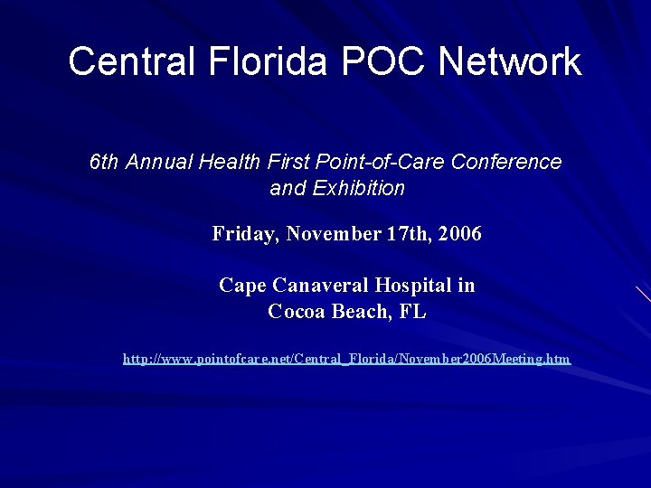 Central Florida POC Network 6 th Annual Health First Point-of-Care Conference and Exhibition Friday,