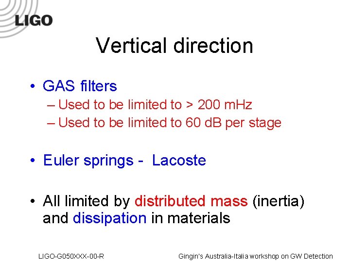 Vertical direction • GAS filters – Used to be limited to > 200 m.
