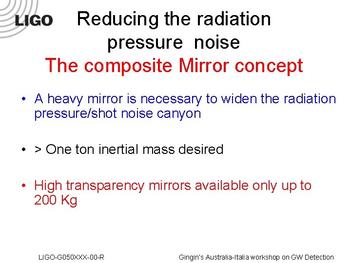 Reducing the radiation pressure noise The composite Mirror concept • A heavy mirror is