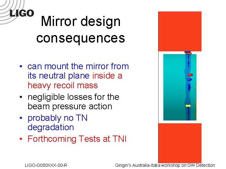 Mirror design consequences • can mount the mirror from its neutral plane inside a