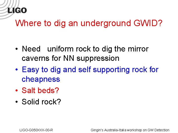 Where to dig an underground GWID? • Need uniform rock to dig the mirror