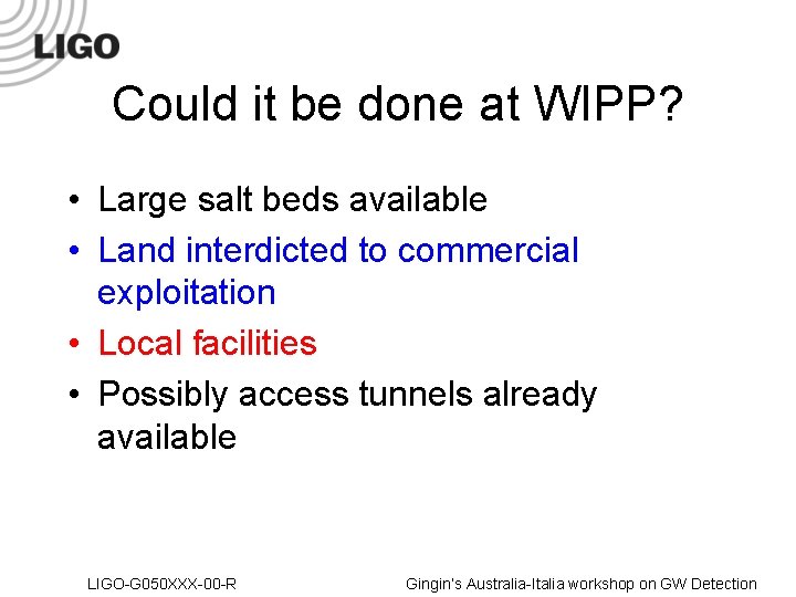 Could it be done at WIPP? • Large salt beds available • Land interdicted