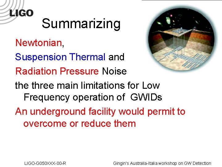 Summarizing Newtonian, Suspension Thermal and Radiation Pressure Noise three main limitations for Low Frequency