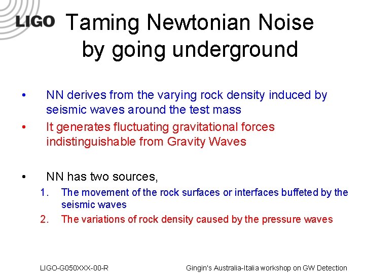 Taming Newtonian Noise by going underground • • • NN derives from the varying