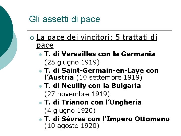 Gli assetti di pace ¡ La pace dei vincitori: 5 trattati di pace T.