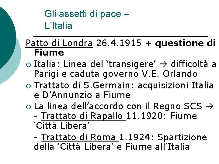 Gli assetti di pace – L’Italia Patto di Londra 26. 4. 1915 + questione