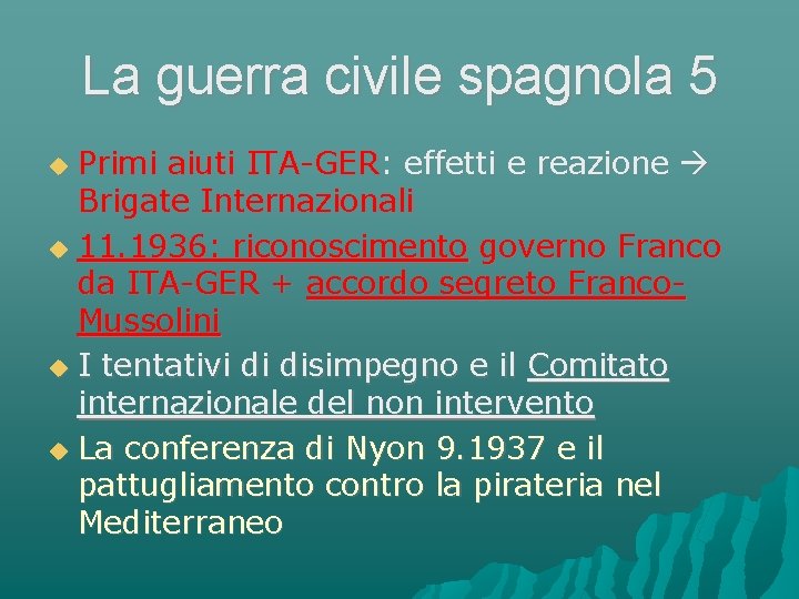 La guerra civile spagnola 5 Primi aiuti ITA-GER: effetti e reazione Brigate Internazionali 11.