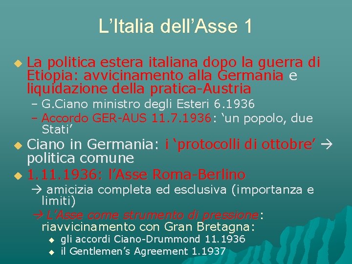 L’Italia dell’Asse 1 La politica estera italiana dopo la guerra di Etiopia: avvicinamento alla