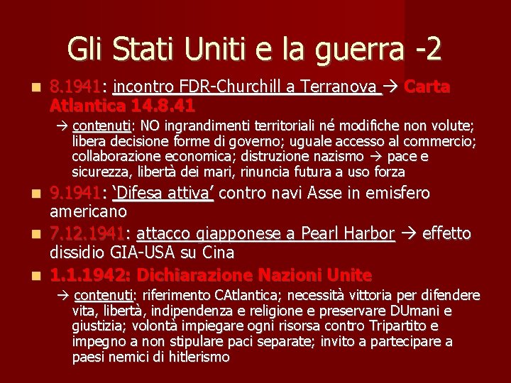 Gli Stati Uniti e la guerra -2 8. 1941: incontro FDR-Churchill a Terranova Carta