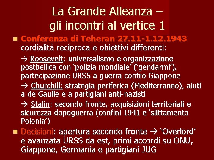 La Grande Alleanza – gli incontri al vertice 1 Conferenza di Teheran 27. 11