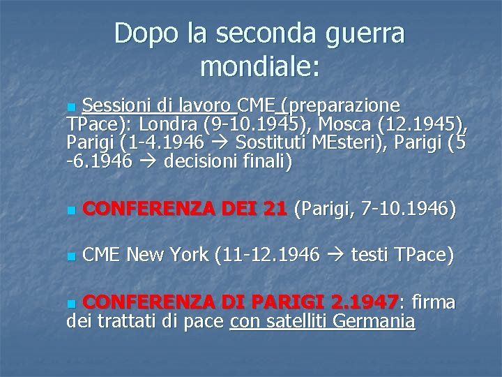 Dopo la seconda guerra mondiale: Sessioni di lavoro CME (preparazione TPace): Londra (9 -10.