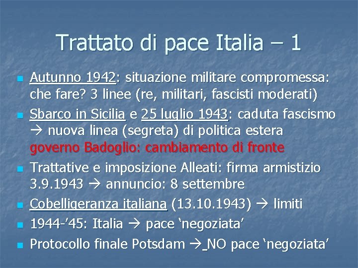 Trattato di pace Italia – 1 Autunno 1942: situazione militare compromessa: che fare? 3