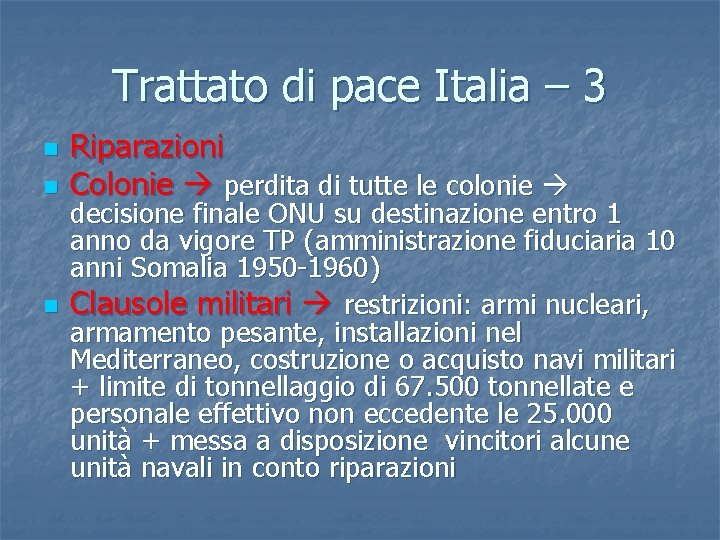 Trattato di pace Italia – 3 Riparazioni Colonie perdita di tutte le colonie decisione
