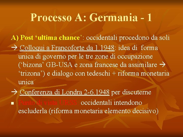 Processo A: Germania - 1 A) Post ‘ultima chance’: occidentali procedono da soli Colloqui