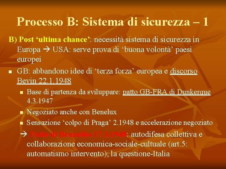 Processo B: Sistema di sicurezza – 1 B) Post ‘ultima chance’: necessità sistema di