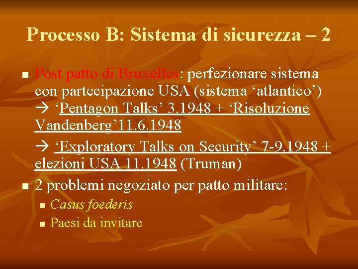 Processo B: Sistema di sicurezza – 2 Post patto di Bruxelles: perfezionare sistema con