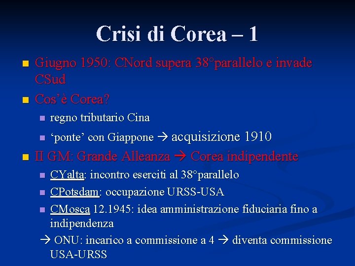 Crisi di Corea – 1 Giugno 1950: CNord supera 38°parallelo e invade CSud Cos’è