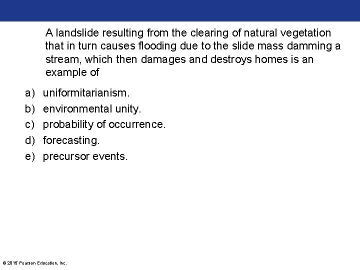 A landslide resulting from the clearing of natural vegetation that in turn causes flooding A landslide resulting from the clearing of natural vegetation that in turn causes flooding