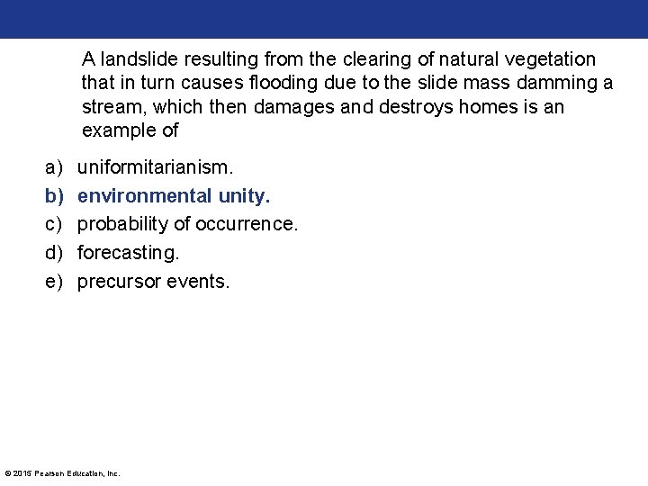 A landslide resulting from the clearing of natural vegetation that in turn causes flooding A landslide resulting from the clearing of natural vegetation that in turn causes flooding
