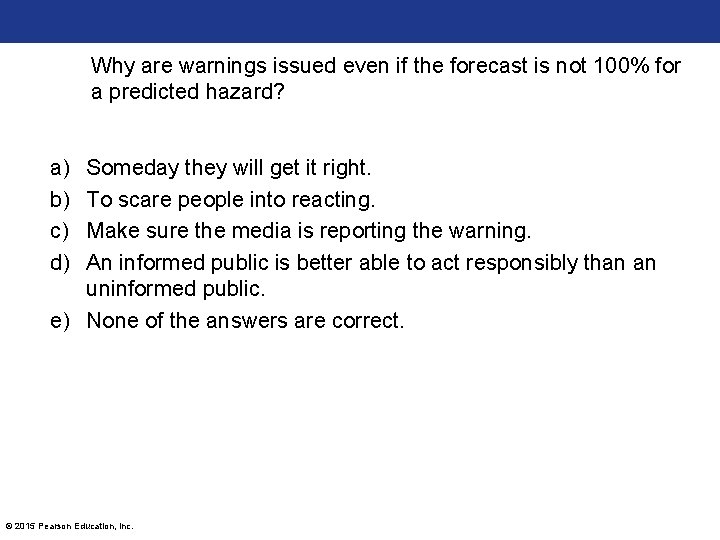 Why are warnings issued even if the forecast is not 100% for a predicted Why are warnings issued even if the forecast is not 100% for a predicted