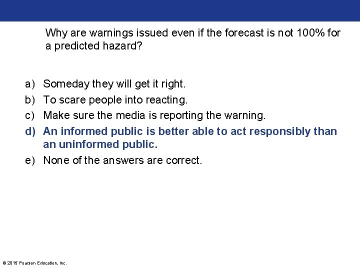 Why are warnings issued even if the forecast is not 100% for a predicted Why are warnings issued even if the forecast is not 100% for a predicted