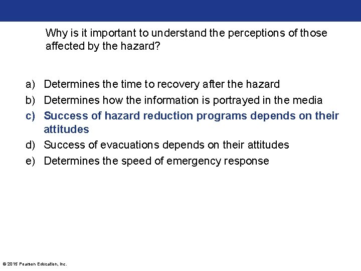 Why is it important to understand the perceptions of those affected by the hazard? Why is it important to understand the perceptions of those affected by the hazard?