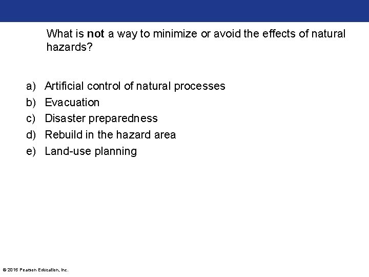 What is not a way to minimize or avoid the effects of natural hazards? What is not a way to minimize or avoid the effects of natural hazards?