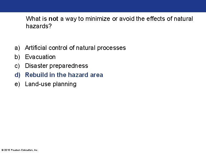 What is not a way to minimize or avoid the effects of natural hazards? What is not a way to minimize or avoid the effects of natural hazards?