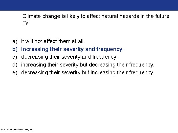 Climate change is likely to affect natural hazards in the future by a) b) Climate change is likely to affect natural hazards in the future by a) b)