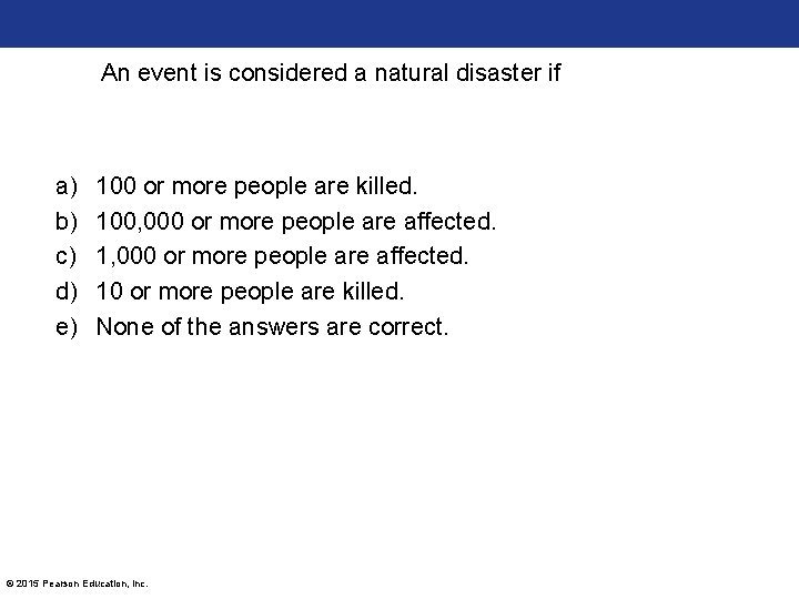 An event is considered a natural disaster if a) b) c) d) e) 100 An event is considered a natural disaster if a) b) c) d) e) 100