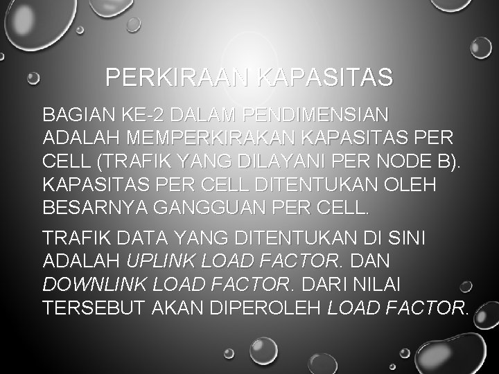 PERKIRAAN KAPASITAS BAGIAN KE-2 DALAM PENDIMENSIAN ADALAH MEMPERKIRAKAN KAPASITAS PER CELL (TRAFIK YANG DILAYANI