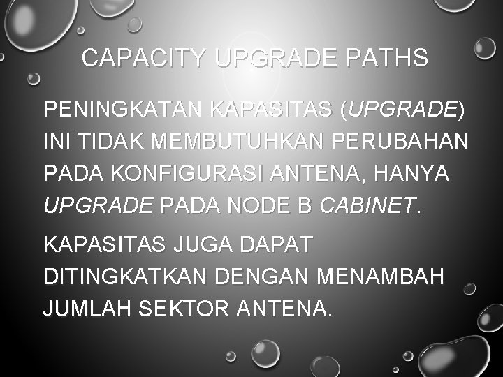 CAPACITY UPGRADE PATHS PENINGKATAN KAPASITAS (UPGRADE) INI TIDAK MEMBUTUHKAN PERUBAHAN PADA KONFIGURASI ANTENA, HANYA