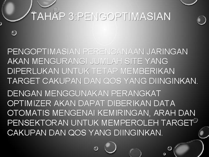 TAHAP 3: PENGOPTIMASIAN PERENCANAAN JARINGAN AKAN MENGURANGI JUMLAH SITE YANG DIPERLUKAN UNTUK TETAP MEMBERIKAN