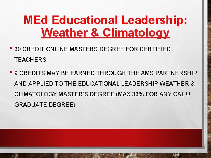 MEd Educational Leadership: Weather & Climatology • 30 CREDIT ONLINE MASTERS DEGREE FOR CERTIFIED