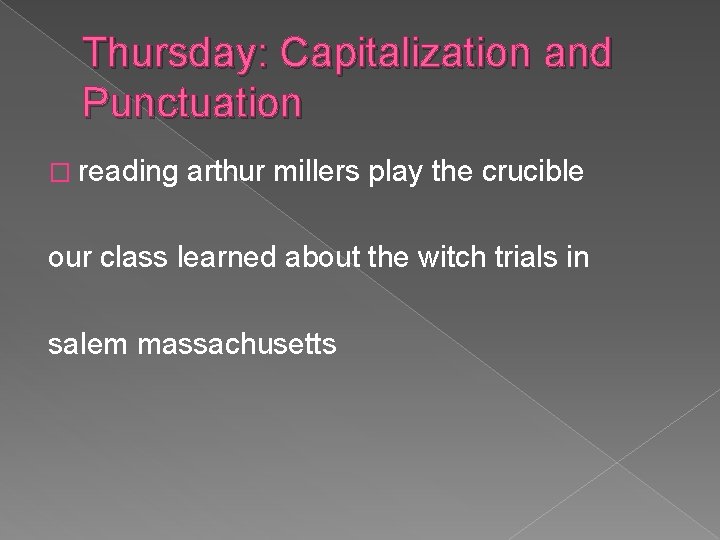 Thursday: Capitalization and Punctuation � reading arthur millers play the crucible our class learned Thursday: Capitalization and Punctuation � reading arthur millers play the crucible our class learned