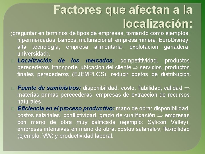 Factores que afectan a la localización: (preguntar en términos de tipos de empresas, tomando