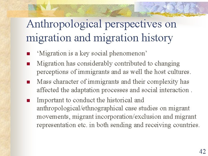Anthropological perspectives on migration and migration history n n ‘Migration is a key social