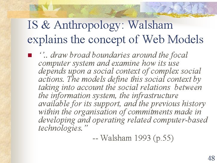 IS & Anthropology: Walsham explains the concept of Web Models n ‘’. . draw