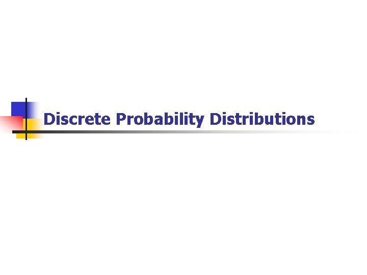 Discrete Probability Distributions 