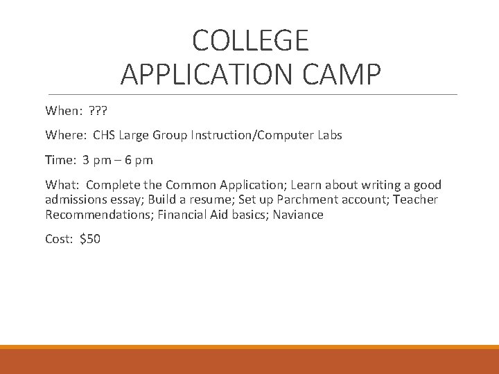 COLLEGE APPLICATION CAMP When: ? ? ? Where: CHS Large Group Instruction/Computer Labs Time: