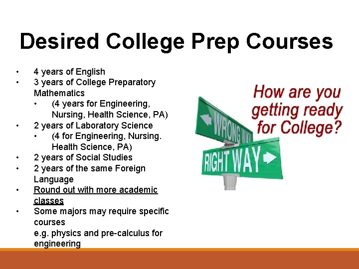 Desired College Prep Courses • • 4 years of English 3 years of College