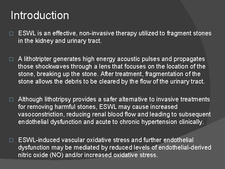 Introduction � ESWL is an effective, non-invasive therapy utilized to fragment stones in the