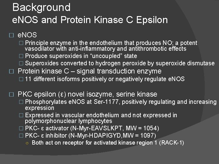 Background e. NOS and Protein Kinase C Epsilon � e. NOS � Principle enzyme